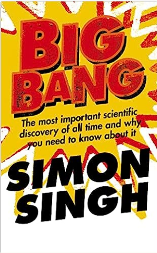 Big Bang: The Most Important Scientific Discovery of All Time and Why You Need to Know About It